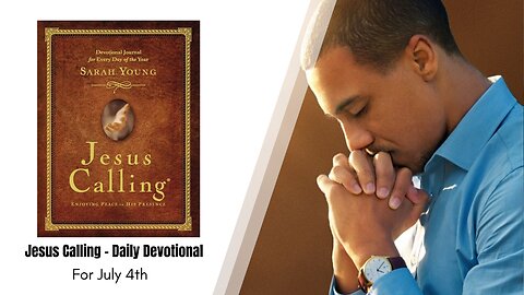 Jesus Calling - Daily Devotional - July 4th