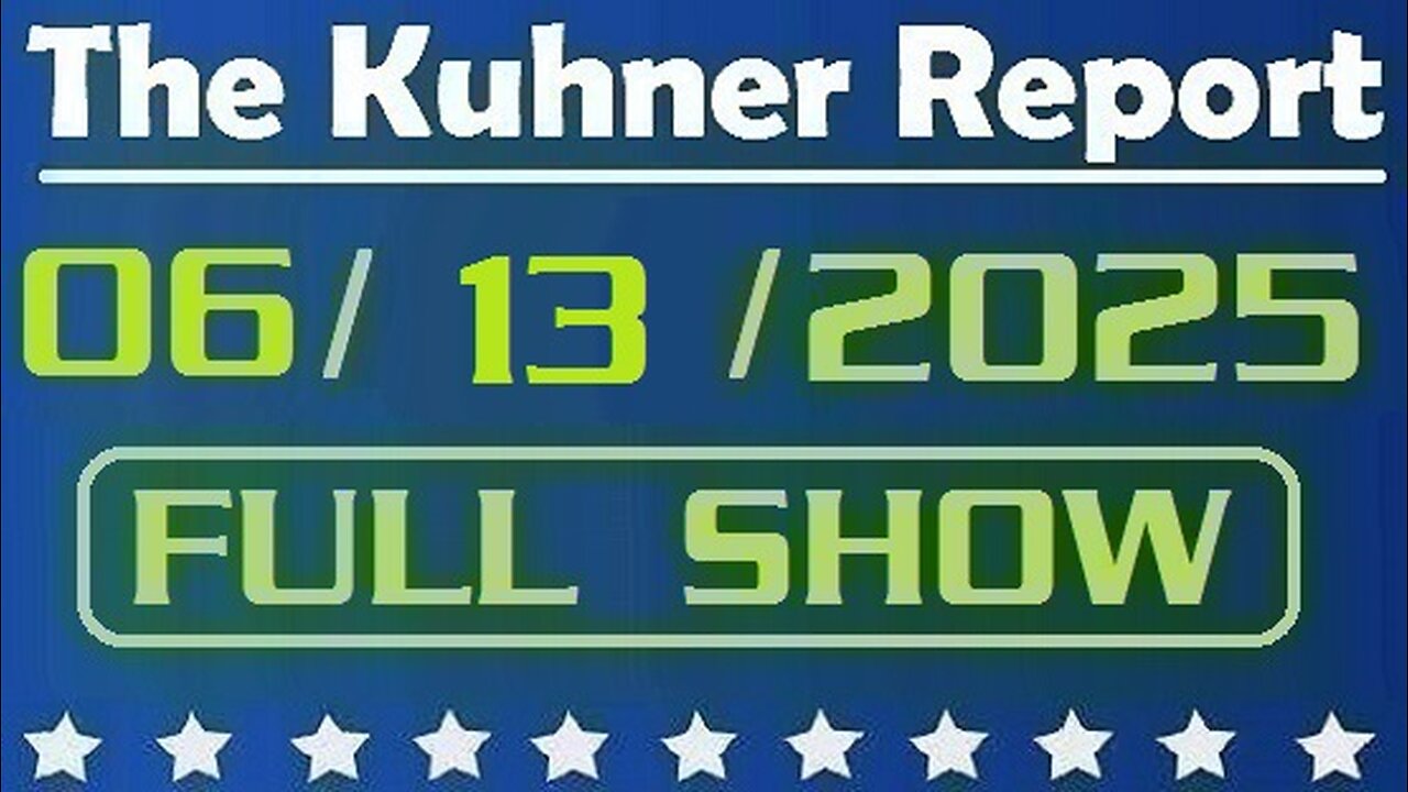 The Kuhner Report - June 13 2025 FULL SHOW // Israel starts massive bombing attack against Iranian islamonazi regime