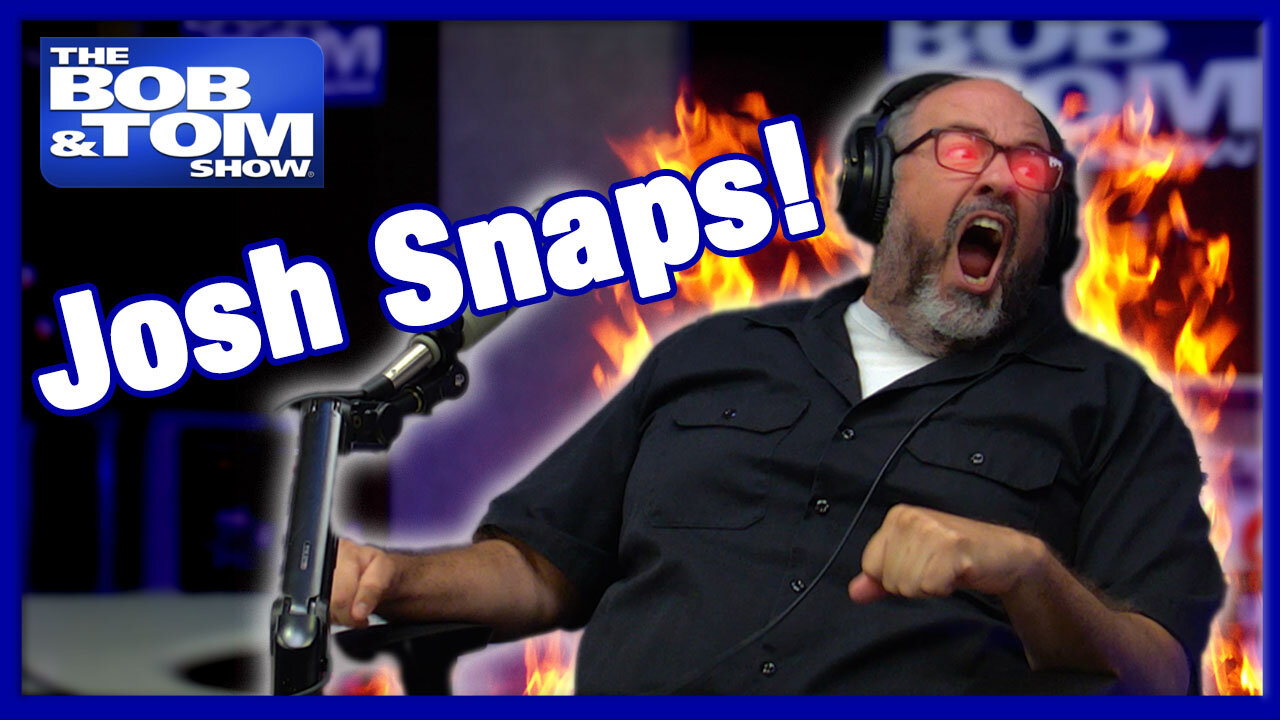 Josh Freaks Out, George of the Jungle Boobs & Greasy Poles?! | The BOB & TOM Show