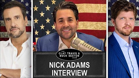 Nick Adams on President Trump’s Great American Comeback | Clay and Buck