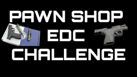 Pawn Shop EDC Challenge - Rumble Only
