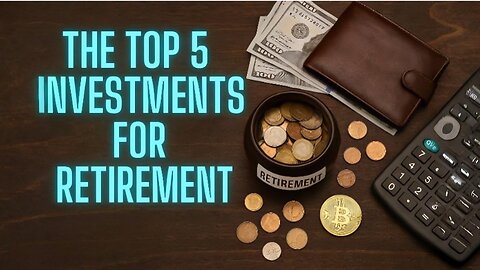 Top 5 retirement investments 💵