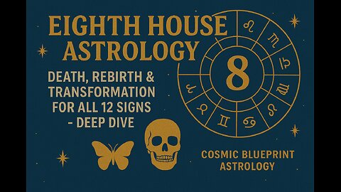 8th House Astrology: Death, Rebirth & Transformation for All 12 Signs - Deep Dive