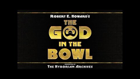 III. The God In The Bowl