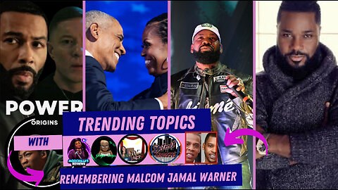 TRENDING TOPICS POWER ORIGINS TRIBUTE TO MALCOM JAMAL WARNER