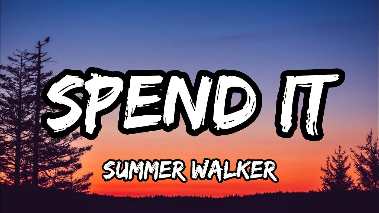 Summer Walker - Spend It (Lyrics)