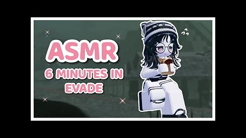 Roblox ASMR - Evade! Bag + Tapping Sounds! 🌻💫