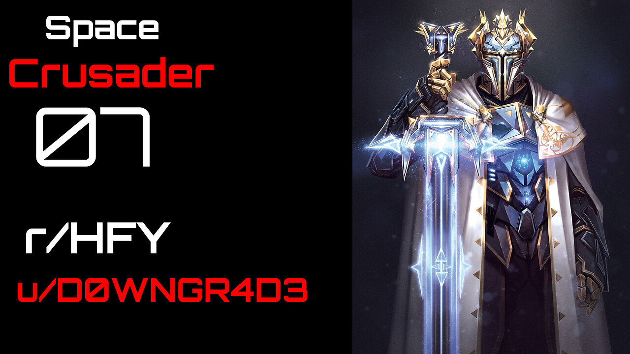 Space Crusader 07 God's Bloody Hound (r/HFY Narration) by D0WNGR4D3