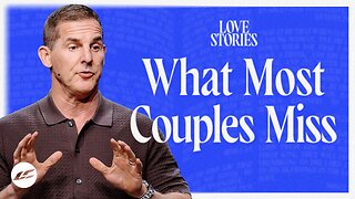 What Your Marriage Is Missing - Craig Groeschel, May 04th 2025
