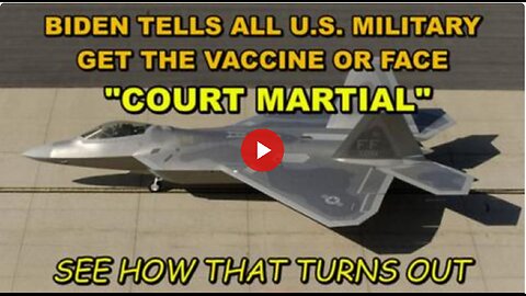 BIDEN TELLS ALL U.S. MILITARY TO GET VACCINATED OR FACE COURT MARTIAL - SEE HOW THAT TURNS OUT