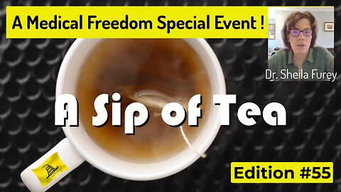 SIP #55 - Medical Freedom and the Constitution - A Sip of Tea with Dr. Sheila Furey