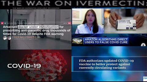 THE WAR ON IVERMECTIN - COVID19 VACCINE MONEY GRIFT