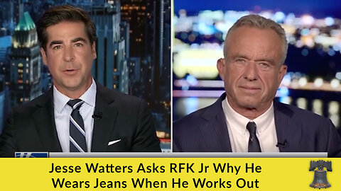 Jesse Watters Asks RFK Jr Why He Wears Jeans When He Works Out