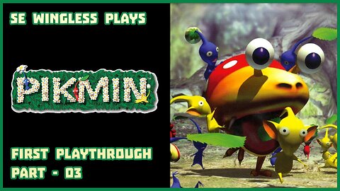 Pikmin (Gamecube) Full Playthrough - Part 03