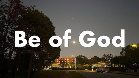 Be of God. 1John 3: 7-10