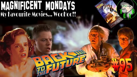 TOYG! Magnificent Mondays #95 - Back to the Future (1985)