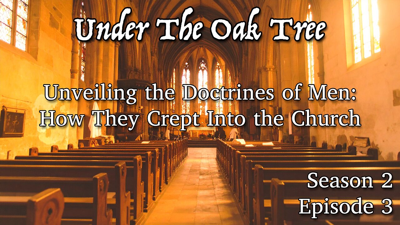 UTOT S2E3 – Unveiling the Doctrines of Men: How They Crept Into the Church