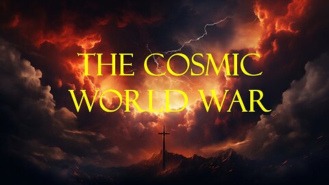 The Cosmic World War