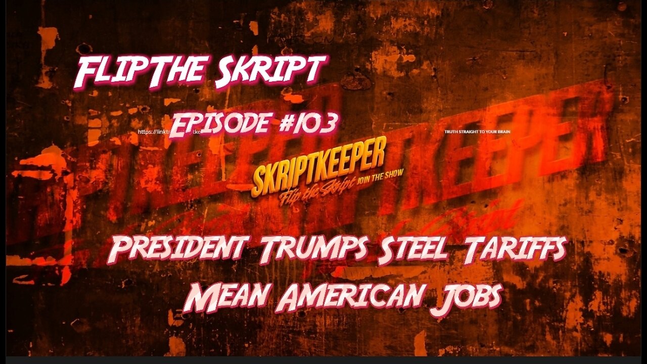 Episode #103 Trump's Steel Tariffs Mean American Jobs