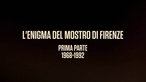 L'enigma del mostro di Firenze: 1968-1992 (1° Parte)
