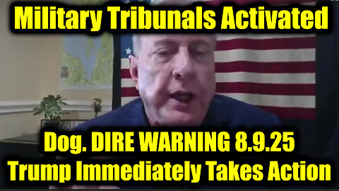 DIRE WARNING Aug 9 - Trump Immediately Takes Action