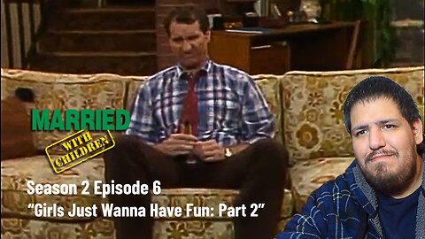 Married With Children | Season 2 Episode 6 | "Girls Just Wanna Have Fun: Part 2" | TV Show Reaction