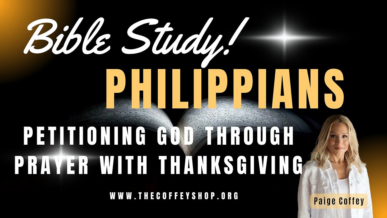 Petitioning God Through Prayer With Thanksgiving by Paige Coffey