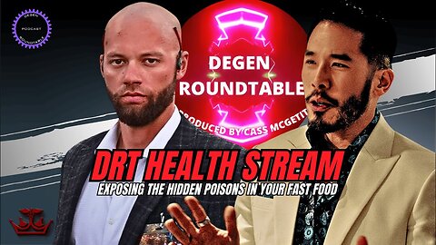 Exposing the Hidden Poisons in Your Fast Food: Live with @DegenRoundtable ​