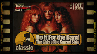 The One Off Series VH 1 Classics Documentary: Do it For the Band: The Women of The Sunset Strip
