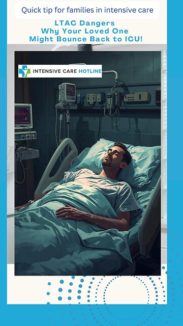 LTAC Dangers – Why Your Loved One Might Bounce Back to ICU!