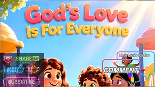 God’s Love Is for Everyone | Little Lamb Studios