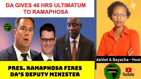 SOUTH AFRICA'S PRES. RAMAPHOSA FIRES DA'S DEPUTY MINISTER, EFF WELCOMES THE DECISION