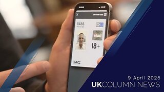 UK Column News - 9th April 2025