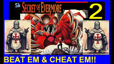 SECRET OF EVERMORE V2 - SKWATTER'S BEAT 'EM AND CHEAT 'EM!
