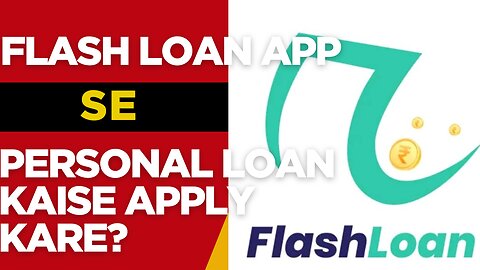 Flash Loan App Se Personal Loan Kaise Apply Kare?