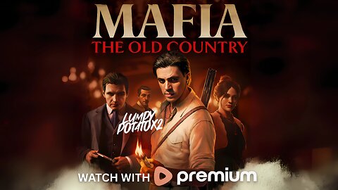 Mafia: The Old Country - #RumbleGaming