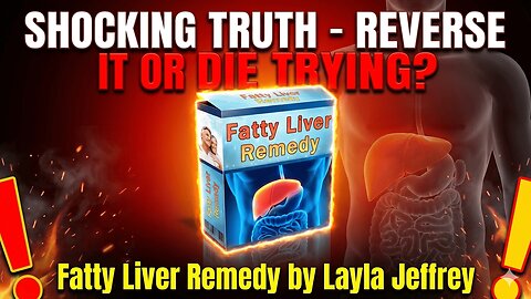 Fatty Liver Remedy by Layla Jeffrey: Exposed - Natural Reversal or Total Scam?