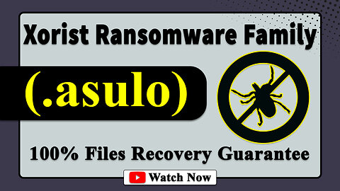 || SOLVED ✅🔘|| Asulo (.asulo) Xorist Family ransomware virus - removal and decryption