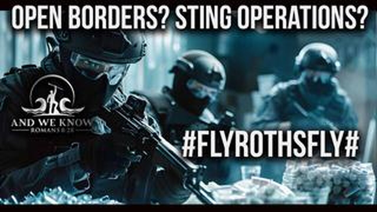 5.7.25- #FLYROTHSFLY#, CARTELS. On the run, Sting Operations, Quick Trials, Pray!