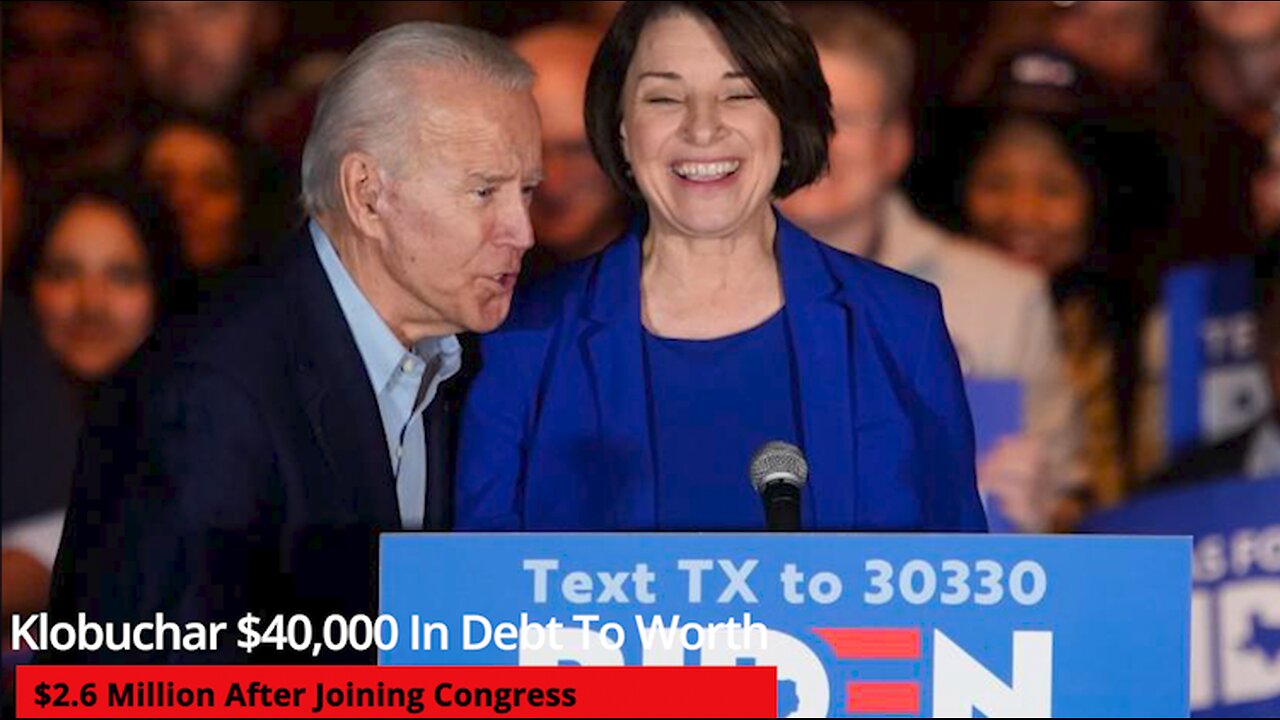 Klobuchar $40,000 In Debt To Worth $2.6 Million After Joining Congress