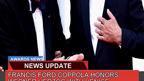 Francis Ford Coppola Honors Werner Herzog with Ven