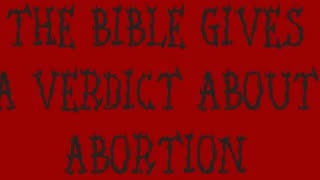 The Bible Gives a Verdict About Abortion