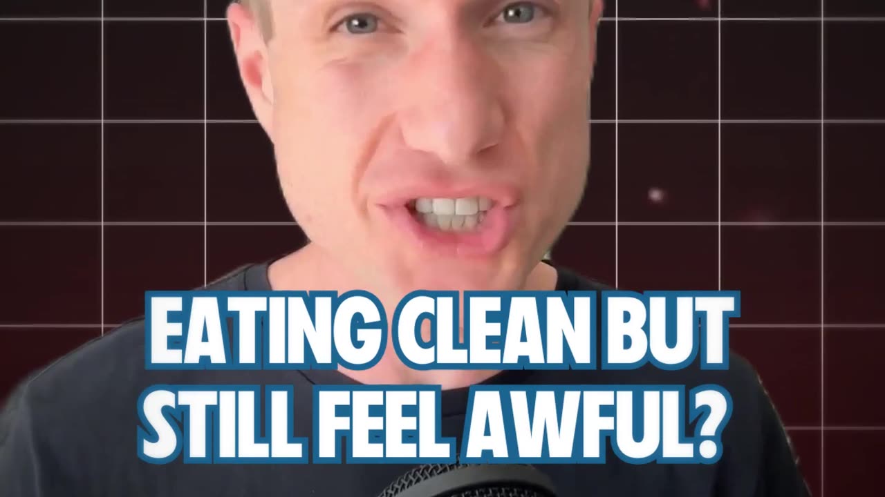 Eating clean but still feel awful?