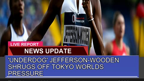Underdog Jeffersonwooden Shrugs Off Tokyo World