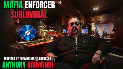 MAFIA ENFORCER SUBLIMINAL | INSPIRED BY ANTHONY RAIMONDI