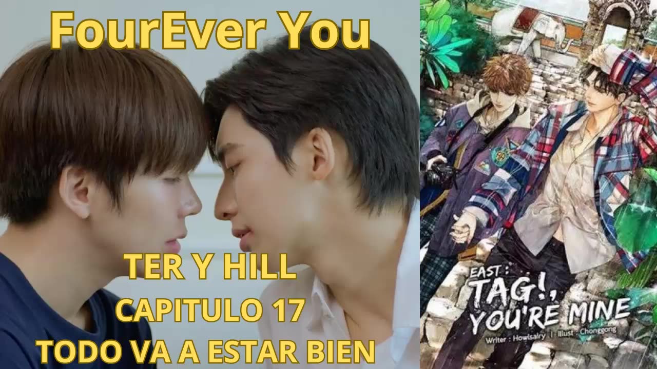 TER Y HILL – capitulo 17 - TODO VA A ESTAR BIEN – FourEver You.