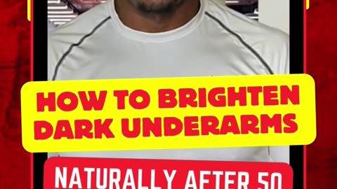 How to Brighten Dark Underarms Naturally Aftwer 50
