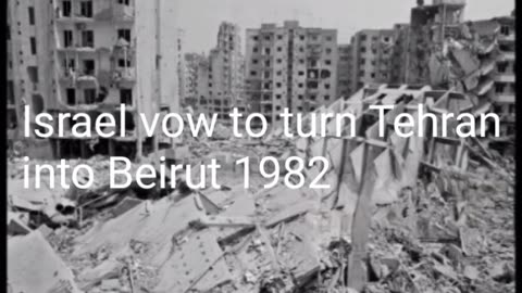 Israel vow to turn Tehran into Beirut of 1982