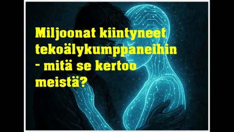 Miljoonat kiintyneet tekoälykumppaneihin - mitä se kertoo meistä