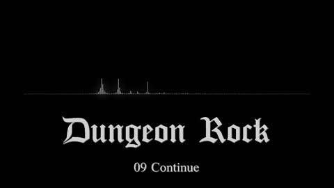 Dungeon Rock Track 09: Continue